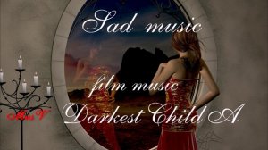 Грустная музыка из фильмов. Darkest Child A by Kevin MacLeod #MusV