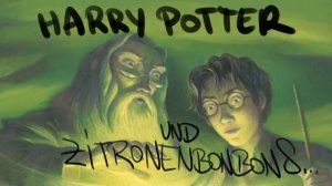 Harry Potter und Zitronenbonbons - das Hörspiel