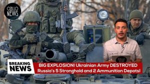 BIG EXPLOSION! Ukrainian Army DESTROYED  Russia’s 5 Stronghold and 2 Ammunition Depots!