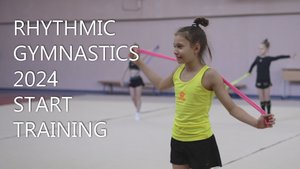 RHYTHMIC GYMNASTICS 2024 START TRAINING (4К)