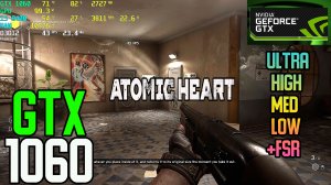 GTX 1060 3gb | i5 8400 | Atomic Heart | All Settings