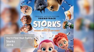 You’ll Find Your Family | Storks Soundtrack | Mychael Danna & Jeff Danna