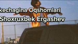 SHOXRUXBEK ERGASHEV KECHAGINA OQSHOMLARI OY TOLIB NUR SOCHAR EDI | ШОХРУХБЕК ЕРГАШЕВ КЕЧАГИНА
