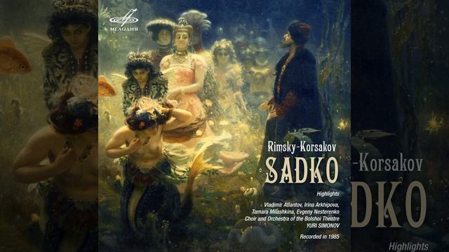 Sadko, Scene 1: Scene "Goy, ty, Sad-Sadko, dobry molodets" смотреть онлайн