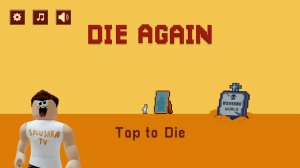 Попробуй добраться до конца в DIE AGAIN