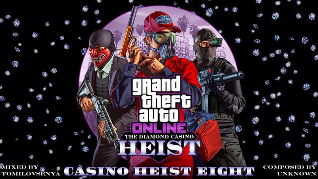 GTA Online: Diamond Casino Heist Original Score — Casino Heist Eight смотреть онлайн