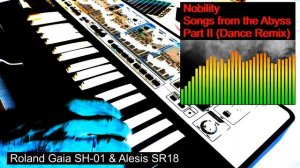 Roland Gaia SH-01 - Nobility - Songs from the Abyss (Part 2) - Dance Remix  (w/ Alesis SR18 drums)