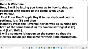 How to Drag an opponent in the game WWE 2K16 Pc Version? Solved.