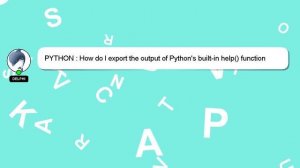 PYTHON : How do I export the output of Python's built-in help() function