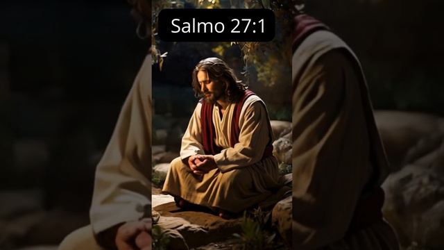 Salmo 27:1"El Señor es mi luz y mi salvación