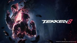 TEKKEN 8 - пробуем играть