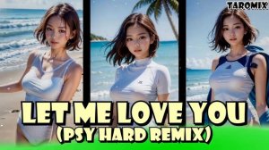 PH-035) LET ME LOVE YOU [PSY HARD REMIX]