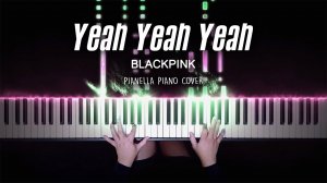 BLACKPINK - Yeah Yeah Yeah - Piano Cover by Pianella Piano