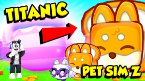 НОВЫЕ ТИТАНИК КАВАИ ПЕТЫ В ПЕТ СИМУЛЯТОРЕ Z! ROBLOX TITANIC KAWAII Pet Simulator Z