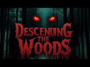 Переживи ночь в доме с паранормальными явлениями. Новый хоррор "Descending The Woods"