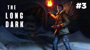 The Long Dark.Лонг Дарк.The Long Dark прохождение.Прохождение Лонг Дарк.PC.Выживание