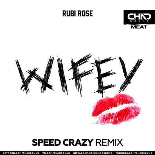 Rubi Rose - Wifey (Speed Crazy Extended Mix)