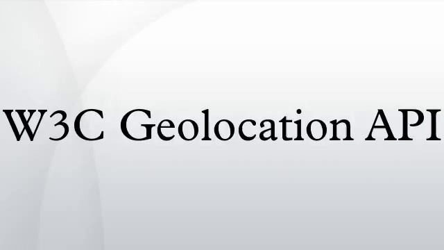 W3C Geolocation API