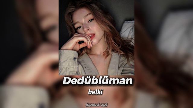 Dedublüman - Belki speed up