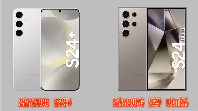 Samsung Galaxy S24 Plus vs Samsung Galaxy S24 Ultra | Samsung S24 Ultra vs Samsung S24 Plus