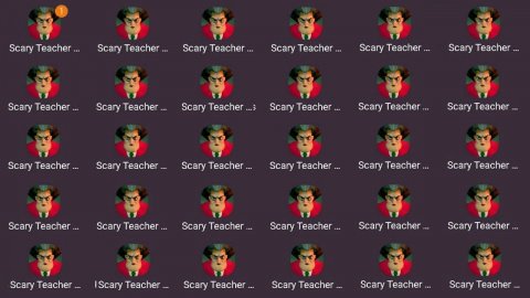 Scary Teacher,Scary Teacher 2,Scary Teacher 3,Scary Teacher 4,Scary Teacher 5