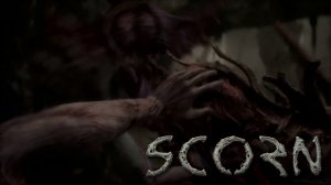 ПОДХВАТИЛ ЗАРАЗУ► SCORN #3► ПРОХОЖДЕНИЕ