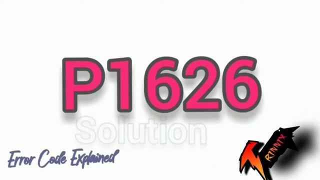 P1626 error code explained and solved