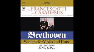 Beethoven Sonata for Violin and Piano No. 7 In C Minor Francescatti & Casadesus (1961/2019)