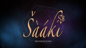 Saaki S8 - SSS Events Dubai