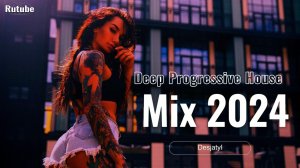 Deep & Progressive House Mix2024