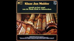 Klaas Jan Mulder – Speelt Op Het Orgel van de Oude Kerk Te Amsterdam