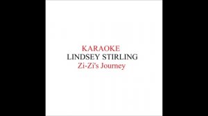 Lindsey Stirling - Zi-Zi´s Journey Karaoke