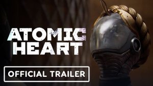 Atomic Heart - Новый официальный трейлер | gamescom 2022 | 4K | 60fps.