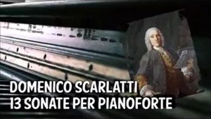 Domenico Scarlatti - 13 sonate per pianoforte