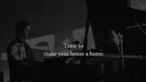 Time To Make Your House A Home