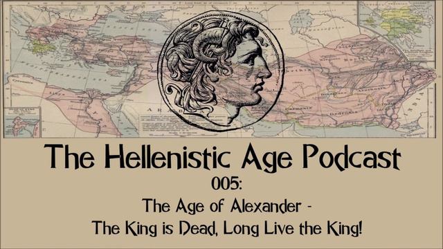 005: The Age of Alexander - The King is Dead, Long Live the King! смотреть онлайн