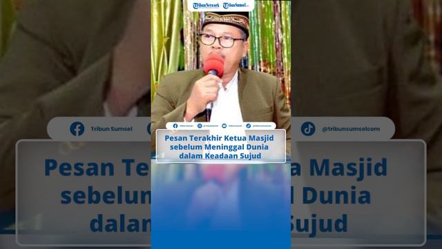 Pesan Terakhir Ketua Masjid di Palembang sebelum Meninggal Dunia dalam Keadaan Sujud