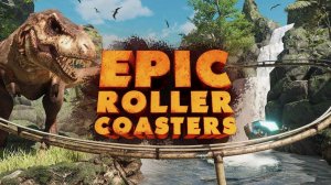 Epic Roller Coasters VR + All DLC (2018). Американские горки. Прохождение (Oculus Pro).