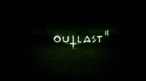 Outlast 2 - Demo Gameplay