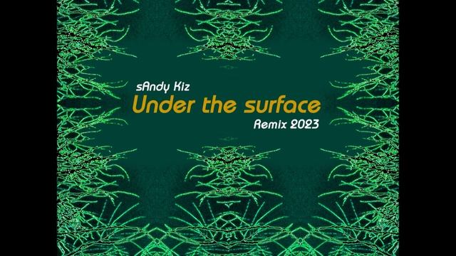 sAndy Kiz - Under the surface (Urban Tarraxinha Remix 2023) - KIZOMBA смотреть онлайн