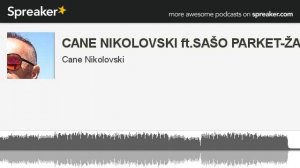 CANE NIKOLOVSKI ft.SAŠO PARKET-ŽAKLINA