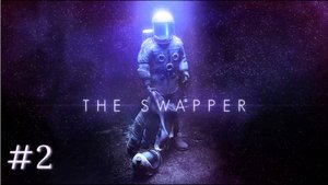 СУМАСШЕДШАЯ НА СТАНЦИИ | The Swapper прохождение #2