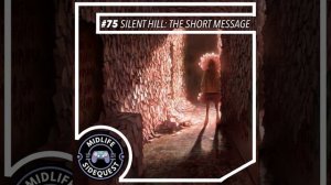 75: Silent Hill: The Short Message