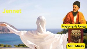 Magtymguly Pyragy / Mагтымгулы пырагы - Jennet /Ozi Behisdin / Turkmen gosgy/ Mahtumkulu #magtymgul