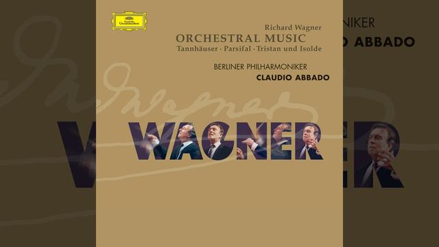 Wagner: Tannhäuser WWV 70 - Overture