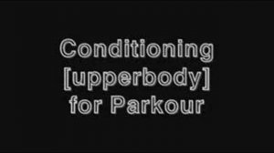 Upperbody Conditioning for Parkour