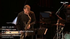 CHRIS POTTER meets BLUE NOTE TOKYO ALL-STAR JAZZ ORCHESTRA directed by ERIC MIYASHIRO