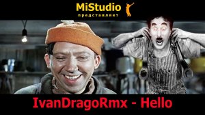 IvanDragoRmx - Hello (MiStudio)