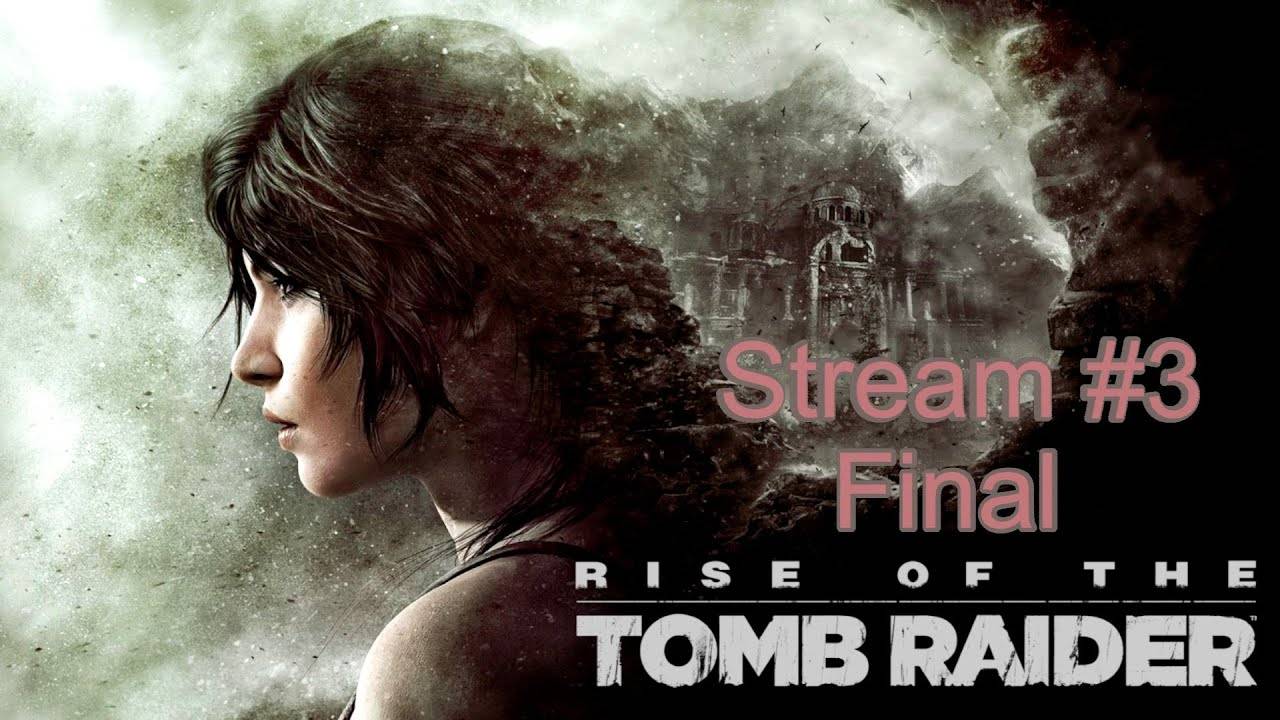 Терминатор Лара против бессмертных (Часть№1)┃Rise of the Tomb Raider #3 Final [Стрим от 29.11.2023]