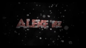 интро для ALEKE KZ. Делаю интро бесплатно